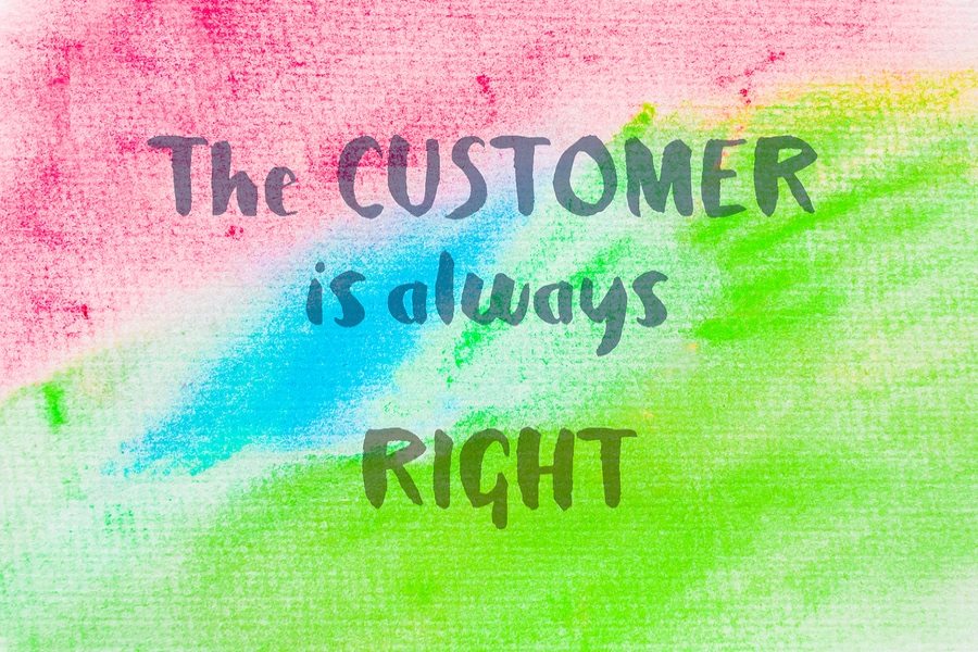 The Customer is NOT always right