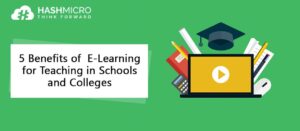 5 Benefits of Using E-Learning for Teaching in Schools and Colleges