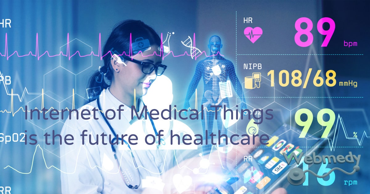 Why Internet of Medical Things is the future of healthcare?