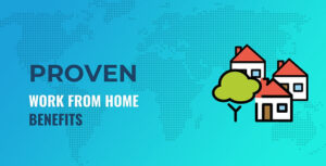 What Are the Main Work From Home Benefits? Here Are 9 Great Reasons to Work From Home